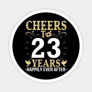 Cheers To 23 Years Happily Ever After Married Wedding Magnet